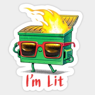 I'm a Lit dumpster fire Sticker